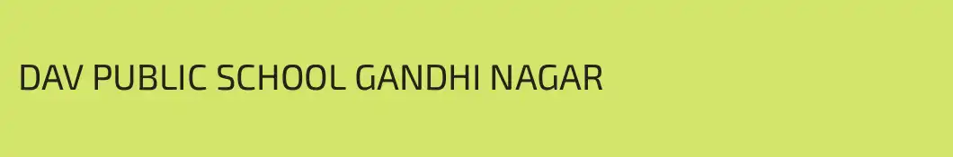 DAV PUBLIC SCHOOL GANDHI NAGAR